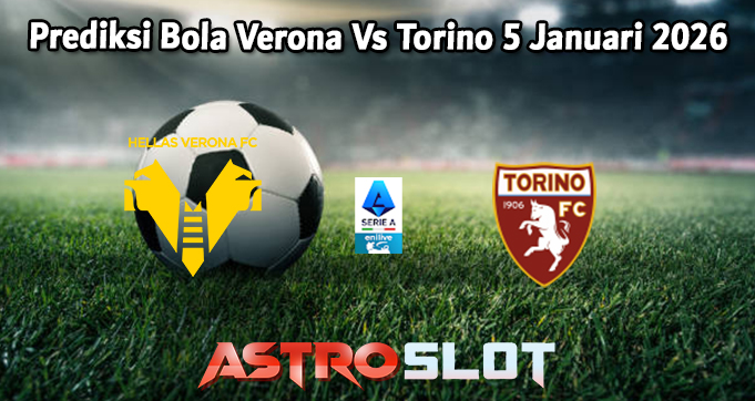 Prediksi Bola Verona Vs Torino 5 Januari 2026